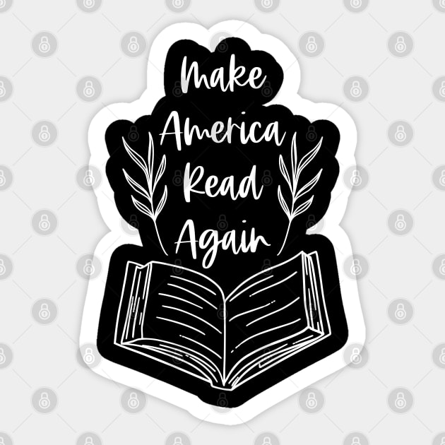 Make America Read Again - Black Version - Funny Bookish Bookworm Puns Sticker by Millusti